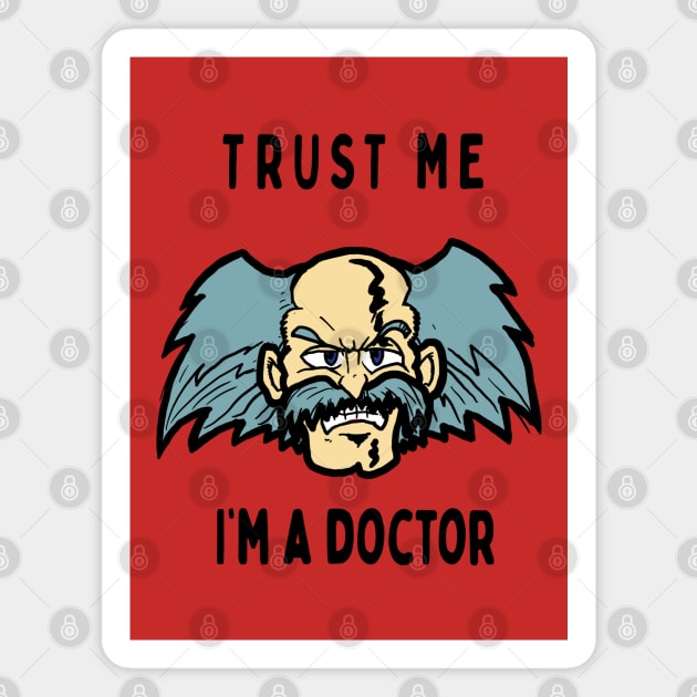 Trust Me, I'm a doctor; Wiley Magnet by jonah block